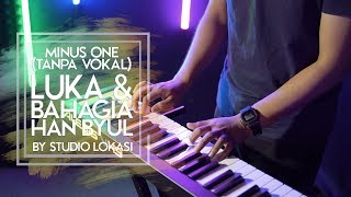 Download Lagu MINUS ONE (TANPA VOKAL) | HAN BYUL - LUKA DAN BAHAGIA (BY STUDIO LOKASI) MP3 Download Lagu MINUS ONE (TANPA VOKAL) | HAN BYUL - LUKA DAN BAHAGIA (BY STUDIO LOKASI) MP3