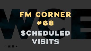 Facilities Management - FM Corner #68 w/Danny Koontz - Scheduled Visits