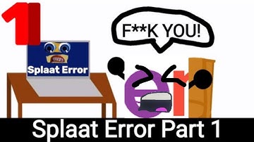Splaat Error Part 1: i Am Trying To Turn You Off!