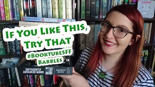 If You Liked This, Try That   SFF Edition | #BooktubeSFF Babbles