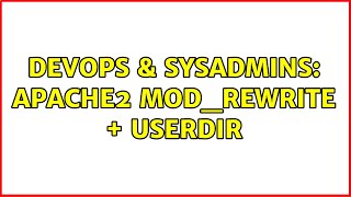 DevOps & SysAdmins: Apache2 mod_rewrite + userdir (2 Solutions!!)