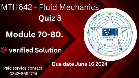 MTH642 - Fluid Mechanics Quiz 3 💯 verified Solution 2024