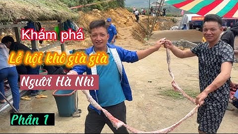 Khám phá lễ hội khô già già của người Hà Nhì ( phần 1)