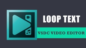 How to loop text in VSDC Free Video Editor?