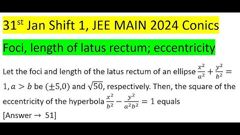 Let the foci and length of the latus rectum of an ellipse x^2/a^2 +y^2/b^2 =1,a b be (±5,0) and √50