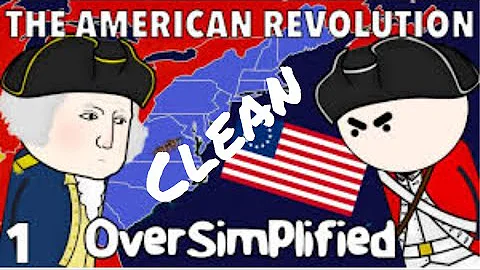 The American Revolution part 1 CLEAN - Oversimplified