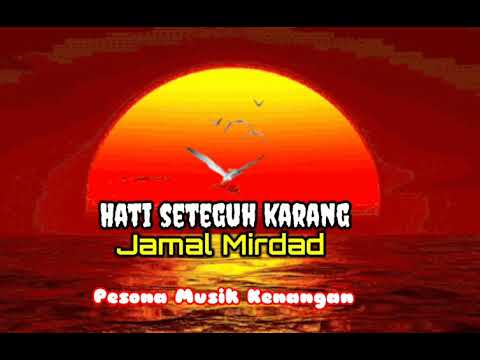 HATI SETEGUH KARANG [Jamal Mirdad - With Lyrics]