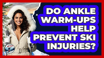 Do Ankle Warm-Ups Help Prevent Ski Injuries?