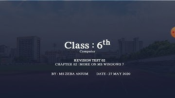 Class 6 : Computer Revision Test 02