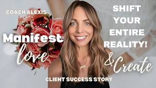 HOW TO SHIFT YOUR ENTIRE REALITY WITH ALEXIS