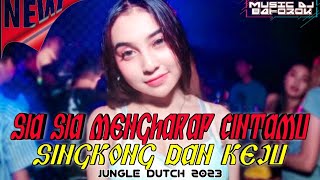 Jungle Dutch Terbaru 2023!!! Sia - Sia Mengharap Cintamu X Singkong Dan Keju Full Bass 🔥🔥