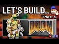 Final DOOM! Let's Build DOOM!!! pt5 #DOOM