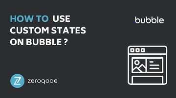 How To Use Custom States in Bubble