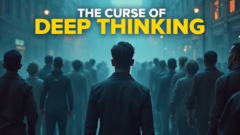 Deep Thinkers: Feared or Misunderstood?