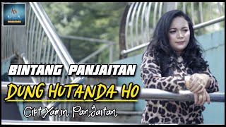 BINTANG PANJAITAN || DUNG HU TANDA HO  || LAGU POP BATAK