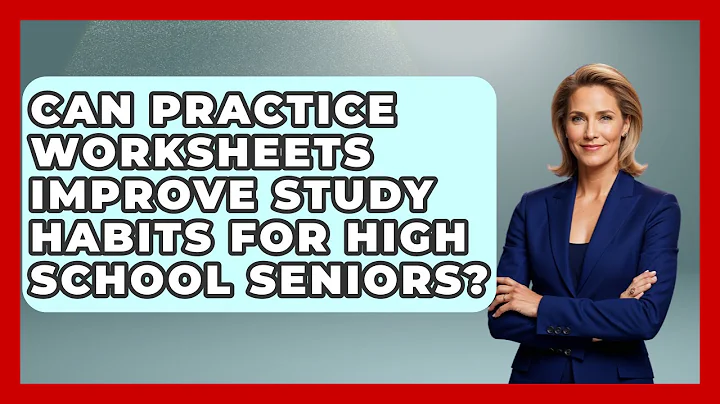 Can Practice Worksheets Improve Study Habits for High School Seniors? | Senior Year Strategies News
