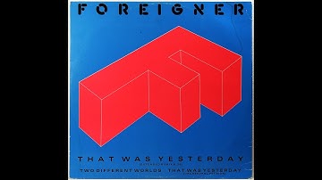 Foreigner – That Was Yesterday (Extended Remix). vm.