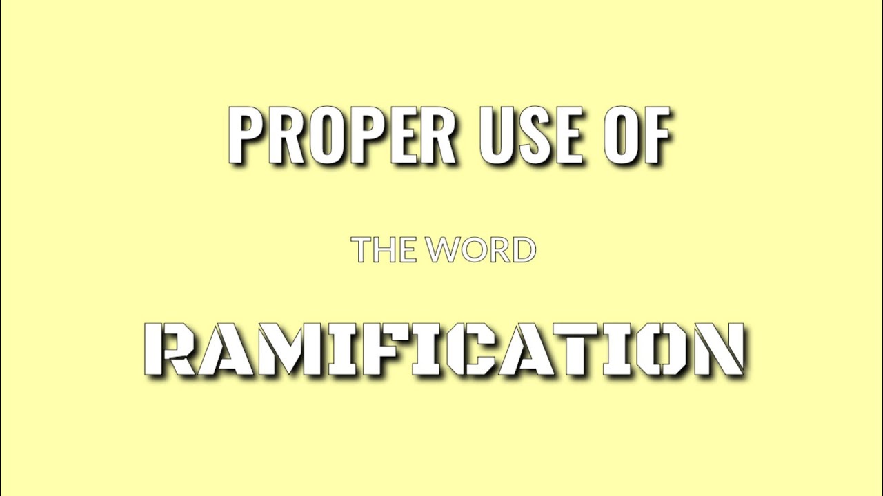 Proper Use of English Words: Ramification - YouTube