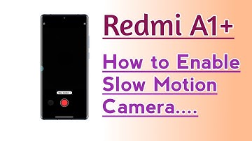 Redmi A1+ How to Enable Slow Motion Camera