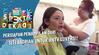 Persiapan Penampilan Dari Siti Badriah Untuk ANTV Lovers!! | SPEKTA 3 DEKADE HUT ANTV 2023
