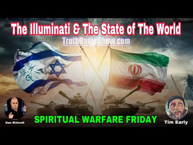 The Illuminati, Revelation & The State of The World - Spiritual Warfare Friday Live 9pm et