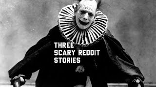 3 Scary Reddit Stories