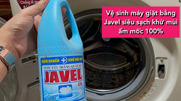 Vệ sinh máy giặt lồng ngang bằng Javel siêu sạch