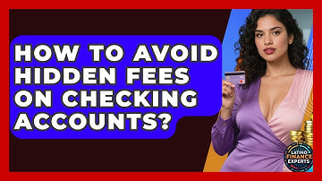How To Avoid Hidden Fees On Checking Accounts? - Latino Finance Experts