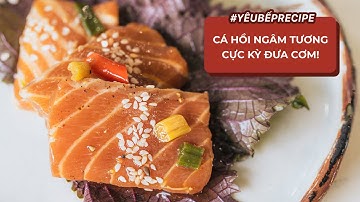 Cá hồi ngâm tương cực kỳ đưa cơm!
