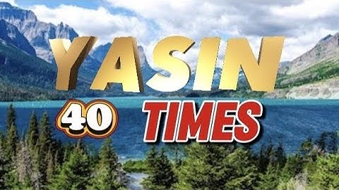 🔊💸Surah Yasin 40 times, سورة يس From All Your Problems
