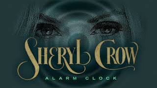 Video thumbnail of "Sheryl Crow - Alarm Clock (Lyrics)"