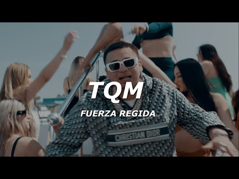 Fuerza Regida – TQM (Letra/Lyrics)
