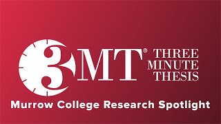 Three Minute Thesis Competition: Murrow Research Spotlight
