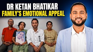 Dr. Ketan Bhatikar Family’s Emotional Appeal Goes Viral Wealth