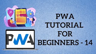 PWA Tutorial for Beginners 14