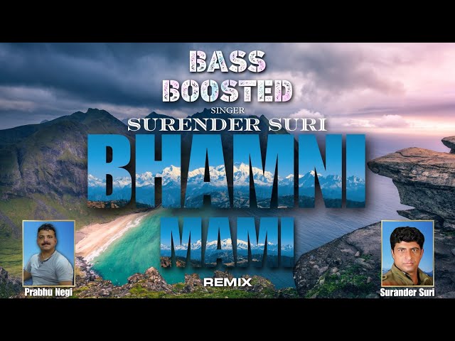 Bamni Mami | Latest Pahari song 2023 |   Surander Suri | Lakshay Editz Pahari Song | Pahari Drop EDM class=