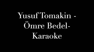 Yusuf Tomakin - Ömre Bedel - Karaoke Resimi