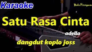 SATU RASA CINTA - ADELLA - KARAOKE DANGDUT KOPLO