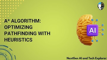 A* Algorithm - Optimizing Pathfinding with Heuristics