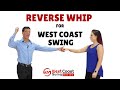 Reverse whip west coast swing | West Coast Swing Whips