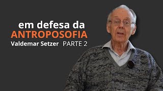 2 - EM DEFESA DA ANTROPOSOFIA | PARTE 2