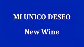 Video thumbnail of "MI UNICO DESEO  -  New Wine"