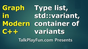 Graph in C++ #7: Type list, std::variant, container of variants