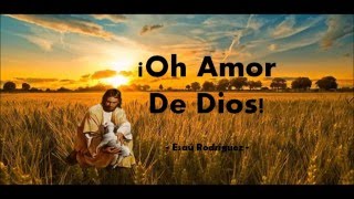 ¡Oh Amor De Dios! - Esaú Rodríguez chords