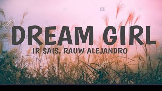 Ir-Sais, Rauw Alejandro - Dream Girl  (Remix - Lyrics)