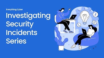 Investigating Security Incidents #1 - Series Intro