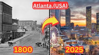 Atlanta, USA (1800 - 2025) - Then And Now Cities - City Evolution