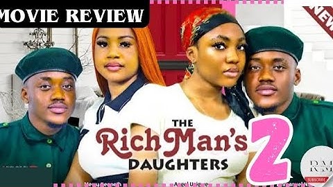 THE RICH MAN'S DAUGHTERS - 2 (Trending Nollywood Movie Review) Angel Unigwe, Mercy Kenneth #2024