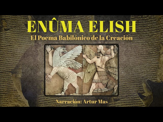 Enûma Elish El Poema Babilónico de la Creación (Audiolibro Completo narrado por Artur Mas) class=