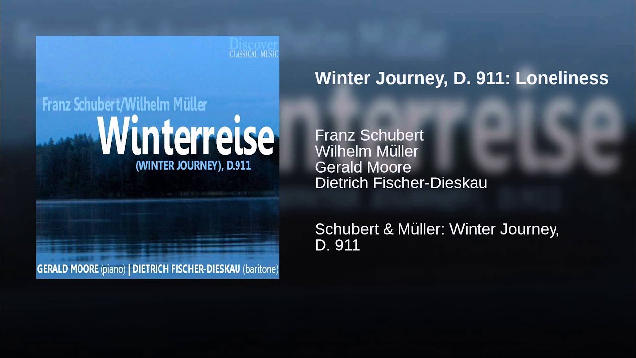 Winter Journey, D. 911: Loneliness Winter Journey, D. 911: Loneliness